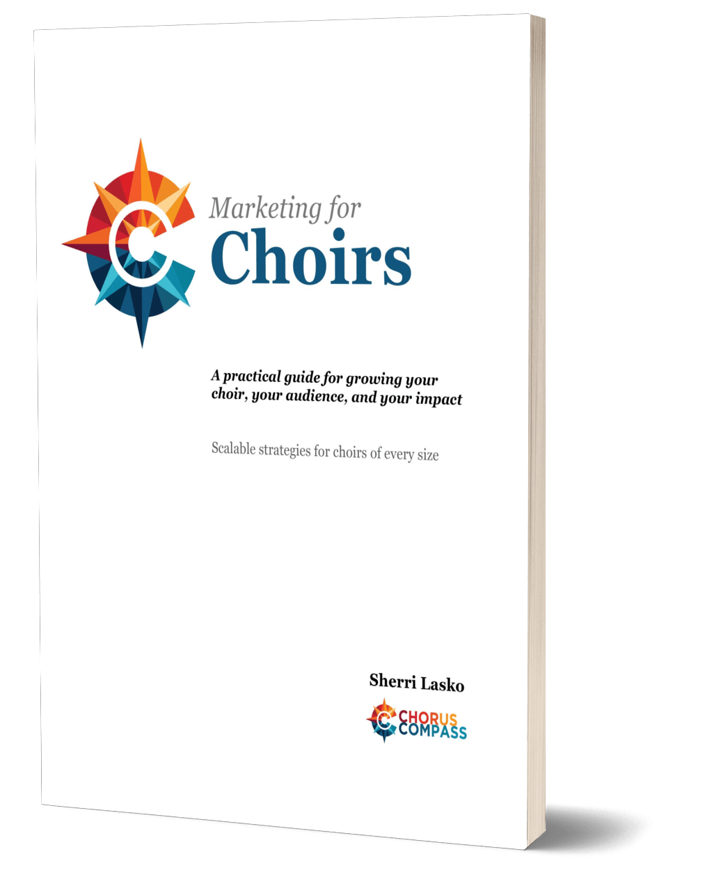 Marketing for Choirs book by Sherri Lasko